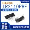Produto genuíno original IR2110PBF DIP-14 500V driver de gate lado alto e lado baixo chip CI