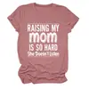 Raising my mom es un sitio independiente de Amazon eBay para camisetas de mujer cómodas, versátiles y elegantes de cuello redondo y manga corta