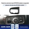 Adequado para Mercedes-Benz Classe A Classe CLA Novo Classe A Classe CLA W177 C118 Painel de Controle do Farol Modificação Interior Decorativa
