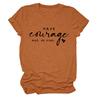 Ten Coraje y Sé Amazon Camiseta Casual de Mujer con Estampado de Letras Europeas y Americanas, Cuello Redondo, Manga Corta, Base