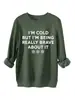 Estou com Frio MAS ESTOU SENDO Blusa com Gola Redonda Casual de Manga Longa Feminina Outono Inverno Comércio Exterior Transfronteiriço Moletom Engrossado