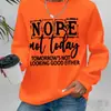 Sudadera Transfronteriza para Mujer "Nope Not Today" Sudadera con Cuello Redondo Estampada con Letras Inspiradoras - Felpa Fresca