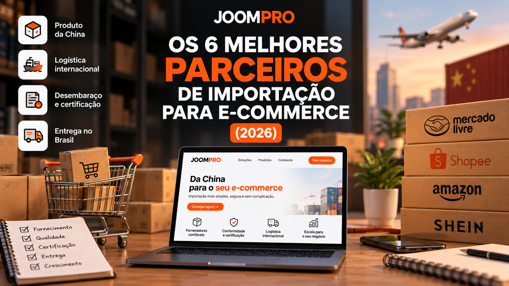 Os 6 melhores parceiros de importação para e-commerce