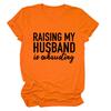 Amazon RAISING MY HUSBAND simples impressão de letras para todos os jogos de manga curta feminina de manga curta comércio exterior T-Shirt atacado