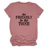 No Amigable No Tocar Estilo Europeo y Americano Suelta Tallas Grandes Camiseta de Cuello Redondo para Mujer