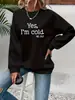 [Código Europeo Transfronterizo] Sí, Sudadera con Estampado de Letras 'Tengo Frío' para Mujer