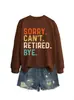 Desculpe, eu Não Posso Me Aposentar. Amazon Wish Site Independente Moda Casual Feminina Nova Blusa de Moletom Outono e Inverno