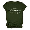 Ten Coraje y Sé Amazon Camiseta Casual de Mujer con Estampado de Letras Europeas y Americanas, Cuello Redondo, Manga Corta, Base