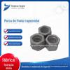 Fornecimento de Porcas Trapezoidais, Porcas Hexagonais Espessadas Tipo T, Porcas de Rosca Grossa de Rosca Positiva e Negativa, Porcas de Dente Trapezoidal