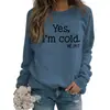 Sim, estou com frio Eu 24/7 Letras Gola Redonda Moletom de Manga Longa Amazon Wish Transfronteiriço Feminino Estoque Disponível