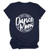 Camiseta de Verano Simple Europea y Americana con Letras de Manga Corta I Don't Dance Dance Mom I financeT Shirt