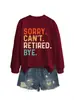 Desculpe, eu Não Posso Me Aposentar. Amazon Wish Site Independente Moda Casual Feminina Nova Blusa de Moletom Outono e Inverno