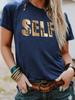 Camiseta de moda transfronteriza europea y americana para mujer, camiseta de manga corta de verano con estampado de letras SELF para mujer, diseño en stock