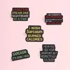 Set de broches con eslóganes en inglés de humor negro transfronterizo, con texto sarcástico, ingenioso y divertido, un pin de insignia de aleación personalizado