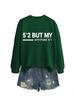 Sudadera Europea y Americana Wish Exportación Transfronteriza Estación Independiente para Mujer Simple Casual 5'2 pero Mi Actitud 6'1