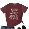 Cree que Hay Bien en el Mundo Camiseta de Manga Corta Estampada con Letras Top para Mujer de Comercio Exterior