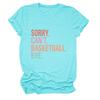 Desculpe não pode basquete casual ebay cross-border confortável manga curta verão gola redonda camiseta feminina