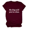 Mi Perro Dijo Que Eres una Puta Camiseta Casual Cómoda Estilo Europeo y Americano Amazon Ebay Versátil Holgada de Manga Corta