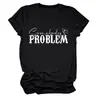 El problema de alguien Tienda independiente de Amazon Wish Camiseta de manga corta con cuello redondo de moda para mujer europea y americana
