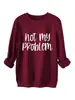 No es mi problema Amazon Wish sitio independiente casual cómoda gruesa cálida sudadera de otoño e invierno para mujer