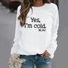 Carta de Deseo de Exportación Europea y Americana 2025 Sí I'Mcold Me 24:Sudadera Casual de Cuello Redondo para Hombre y Mujer