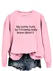 Me duele la barriga pero ESTOY Siendo Letras Sudadera Casual Redonda Simple para Mujer Mangas Largas Holgadas