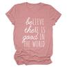 Cree que Hay Bien en el Mundo Camiseta de Manga Corta para Mujer Transfronteriza Europea y Americana de Amazon