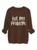 No es mi problema Amazon Wish sitio independiente casual cómoda gruesa cálida sudadera de otoño e invierno para mujer