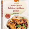 Culinária deliciosa de Sichuan para o jantar é deliciosa. 158 receitas caseiras de culinária de Sichuan