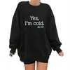 Sim, estou com frio estampado suéter feminino de gola redonda com ombros caídos, quente e confortável, moda casual, com veludo