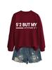 Sudadera Europea y Americana Wish Exportación Transfronteriza Estación Independiente para Mujer Simple Casual 5'2 pero Mi Actitud 6'1