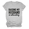 Amazon RAISING MY HUSBAND simples impressão de letras para todos os jogos de manga curta feminina de manga curta comércio exterior T-Shirt atacado