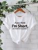 Amazon Independent Station Europa y América Camiseta holgada de manga corta con cuello redondo de algodón puro estampado "I'm Short" en tallas grandes Comercio exterior transfronterizo