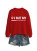 Sudadera Europea y Americana Wish Exportación Transfronteriza Estación Independiente para Mujer Simple Casual 5'2 pero Mi Actitud 6'1