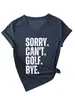 Desculpe Não Posso Jogar Golfe Tchau Estilo Europeu e Americano Desejo Moda de Comércio Exterior Transfronteiriço Camiseta Personalizada Feminina com Decote V e Manga Curta