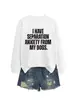 Blusa de Moletom Redonda com Estampa de Letras Simples da Amazon "Tenho Ansiedade de Separação" Camada Base