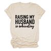 Amazon RAISING MY HUSBAND simples impressão de letras para todos os jogos de manga curta feminina de manga curta comércio exterior T-Shirt atacado
