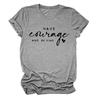 Ten Coraje y Sé Amazon Camiseta Casual de Mujer con Estampado de Letras Europeas y Americanas, Cuello Redondo, Manga Corta, Base