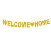 Polvo de cebollín bandera de bienvenida a casa bienvenido a casa Boda Baby party banner decoración suministro directo de fábrica