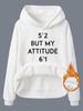 Sudadera de Manga Larga con Capucha y Bolsillo Canguro para Mujer de Talla Europea Transfronteriza Otoño e Invierno con Forro Polar Pero mi Actitud Estampado