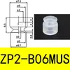 Tipo Paralelo Ventosa ZP2-B02MU 035MU 04MU 05MU 06MU B08MU B10MU B15MU
