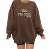 Sim, estou com frio estampado suéter feminino de gola redonda com ombros caídos, quente e confortável, moda casual, com veludo