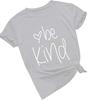 2025 Comércio Exterior Nova Camiseta Feminina Fofa Seja Gentil Estampada Inspiracional Solta Casual Top