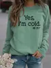 Sí, TENGO FRÍO Yo 24:Sudadera Pulóver de Cuello Redondo con Letras Manga Larga Amazon Wish Transfronterizo Para Mujer En Stock