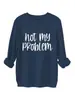 No es mi problema Amazon Wish sitio independiente casual cómoda gruesa cálida sudadera de otoño e invierno para mujer