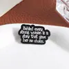 Estilo Nuevo Transfronterizo Cada Mujer Fuerte Tiene una Historia Detrás de Ella Que la Deja Sin Opción. Insignia de Broche