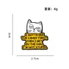 Broche de Metal com Impressão UV Desenho de Gato Engraçado Slogan em Inglês Meme da Internet Autodepreciativo Pequeno Presente