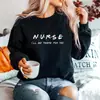 Enfermera Estaré Ahí para Tus Amigos Programa de TV Sudaderas para Mujer Manga Larga Cuello Redondo Sudaderas con Capucha para Mujer