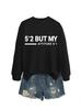 Sudadera Europea y Americana Wish Exportación Transfronteriza Estación Independiente para Mujer Simple Casual 5'2 pero Mi Actitud 6'1