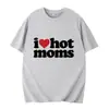 Camiseta I Love HoT Moms Estampado de Letras Divertido Camiseta para Mujer Verano